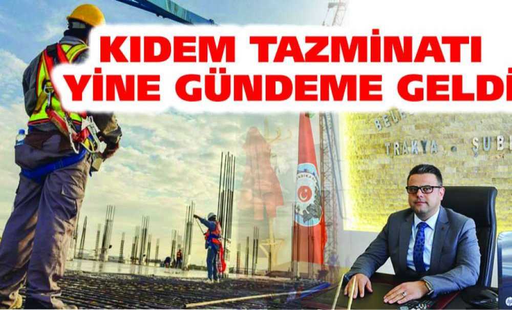 Kıdem Tazminatı Yine Gündeme Geldi