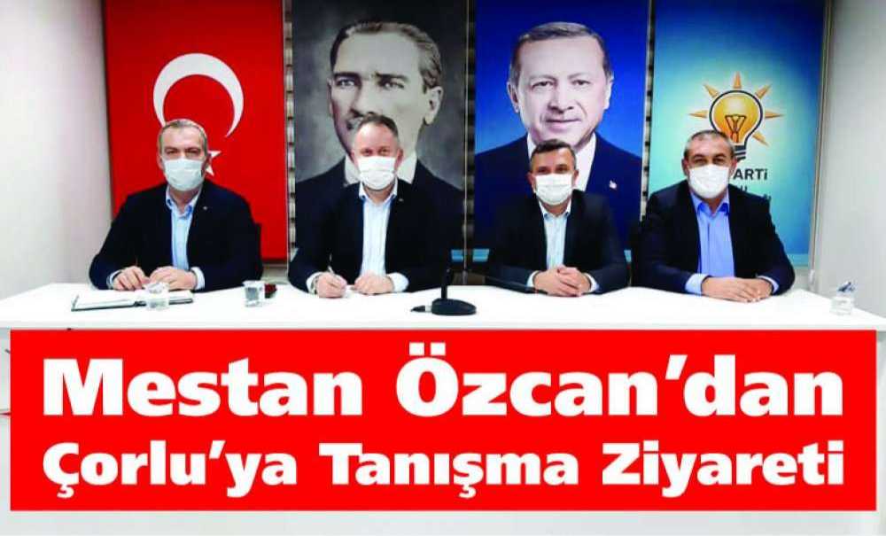 Mestan Özcan'dan Çorlu'ya Tanışma Ziyareti