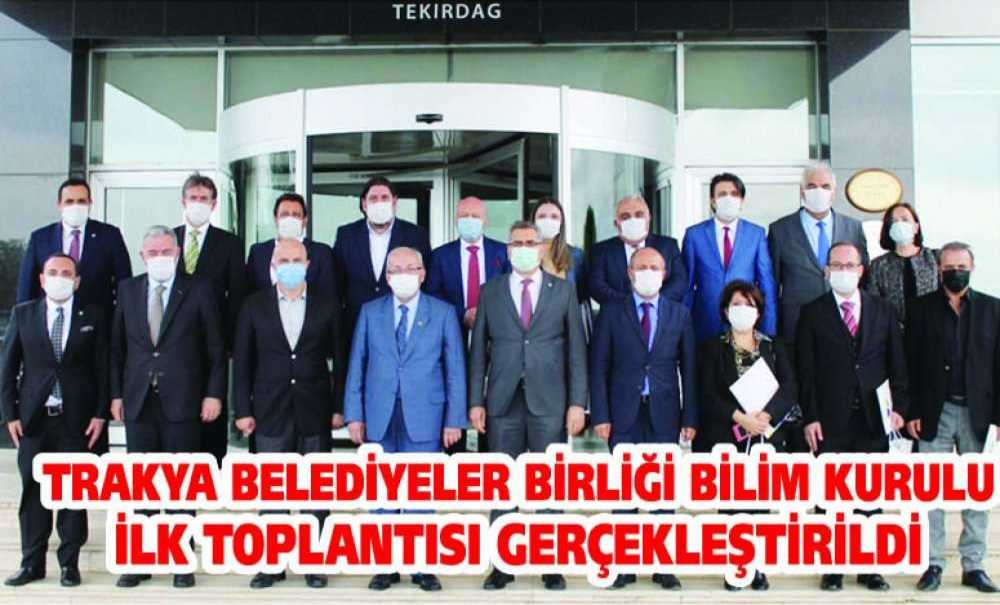 Trakya Belediyeler Birliği Bilim Kurulu İlk Toplantısı Gerçekleştirildi