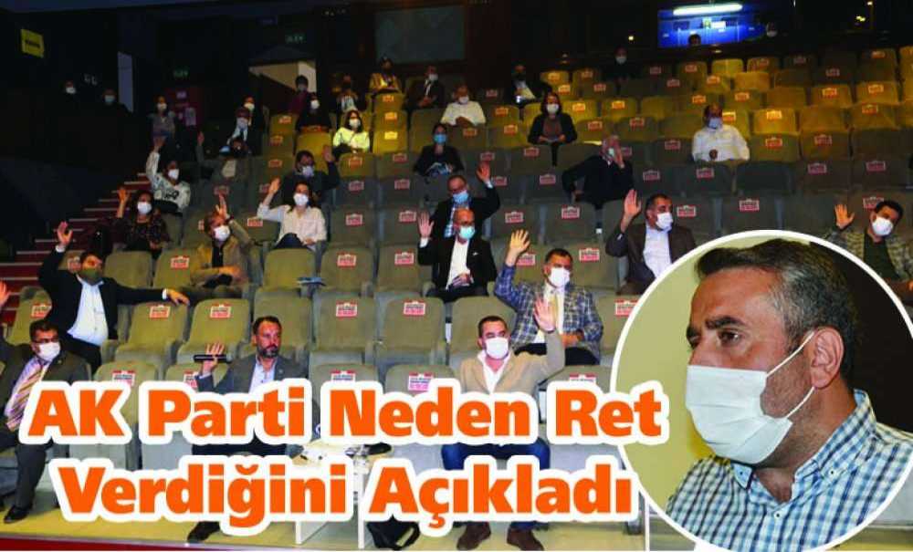 Ak Parti Neden Ret Verdiğini Açıkladı