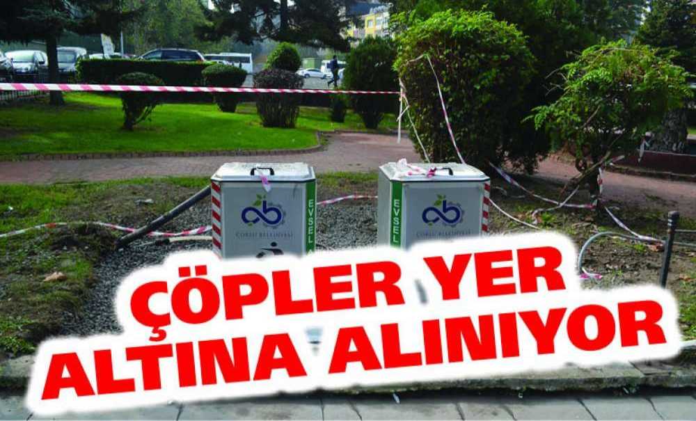 Çöpler Yer Altına Alınıyor