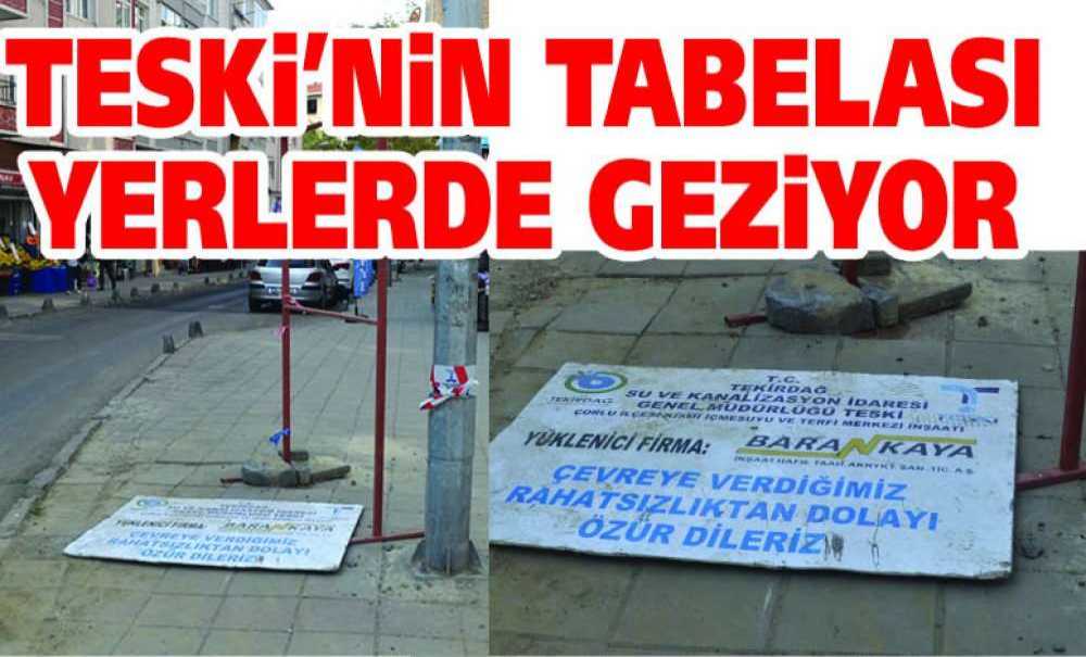 Teski'nin Tabelası Yerlerde Geziyor