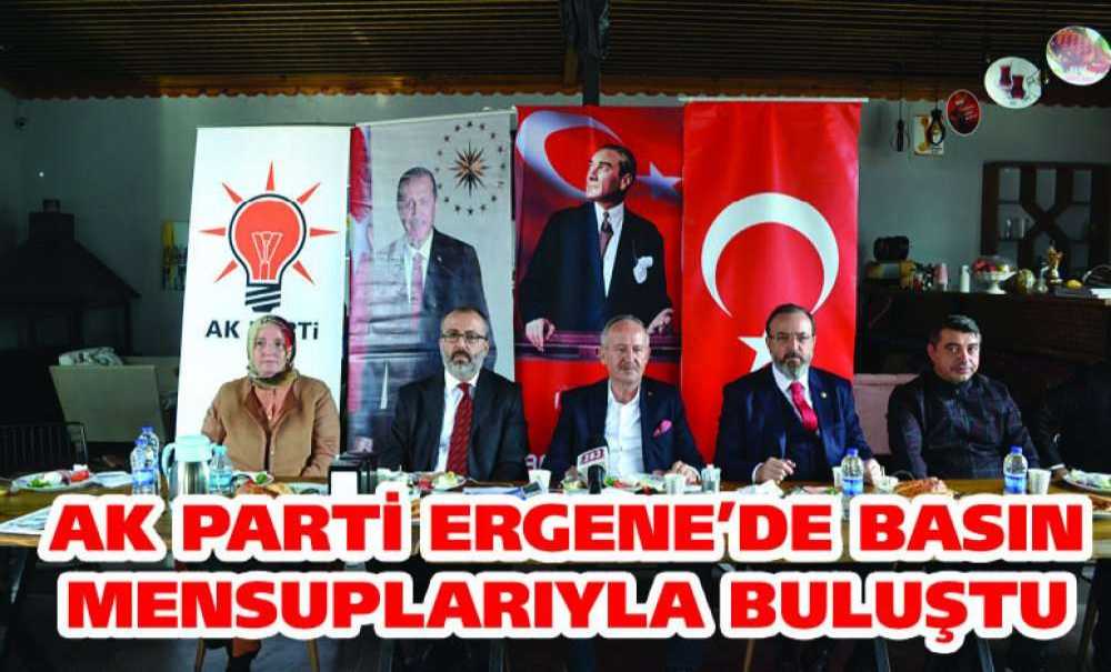 Ak Parti Ergene'de Basın Mensuplarıyla Buluştu