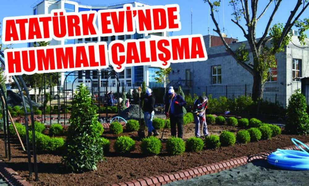 Atatürk Evi'nde Hummalı Çalışma