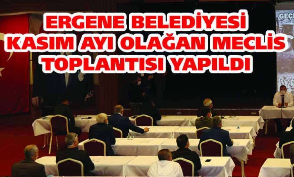 Ergene Belediyesi Kasım Ayı Olağan Meclis Toplantısı Yapıldı