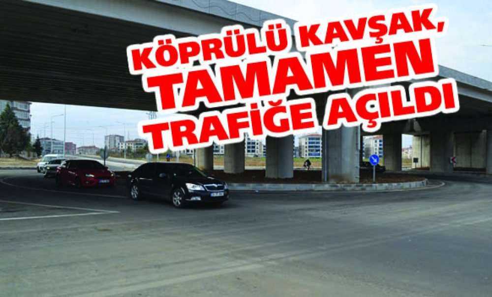 Köprülü Kavşak, Tamamen Trafiğe Açıldı