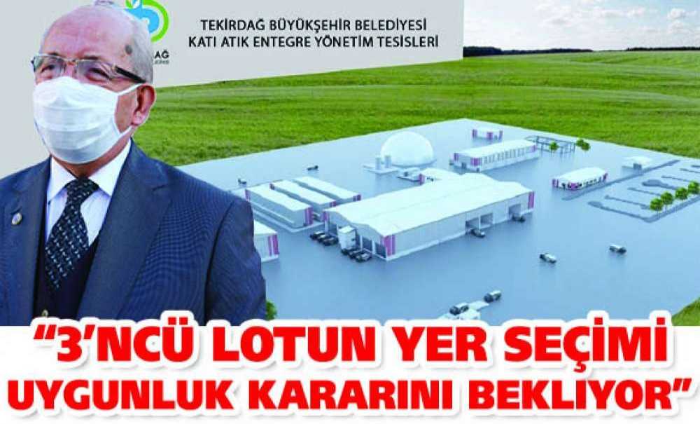 “3'ncü Lotun Yer Seçimi Uygunluk Kararını Bekliyor”