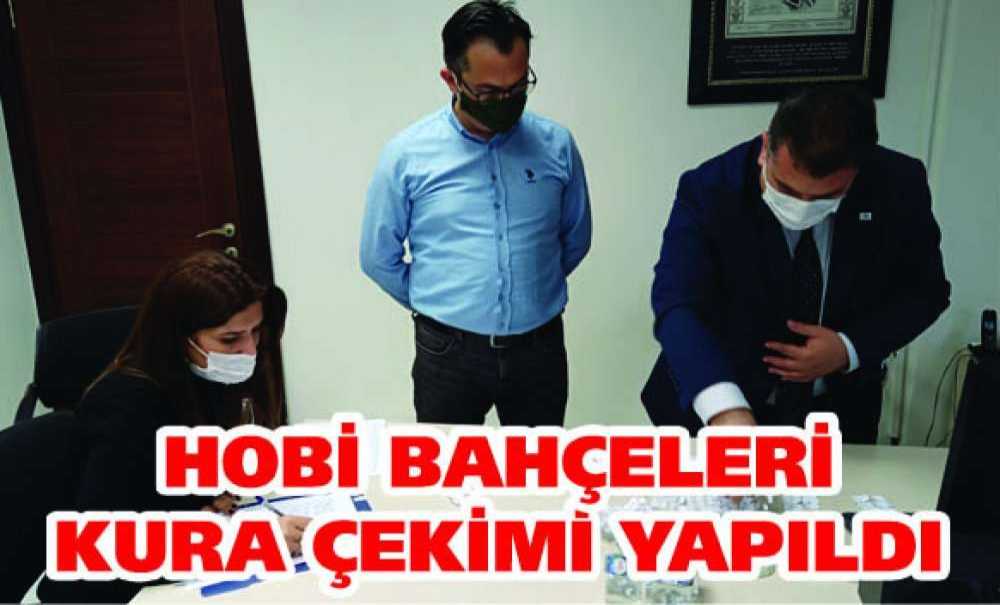 Hobi Bahçeleri Kura Çekimi Yapıldı