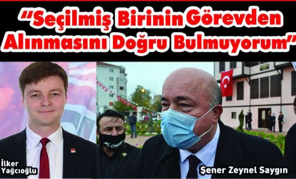 “Seçilmiş Birinin Görevden Alınmasını Doğru Bulmuyorum”