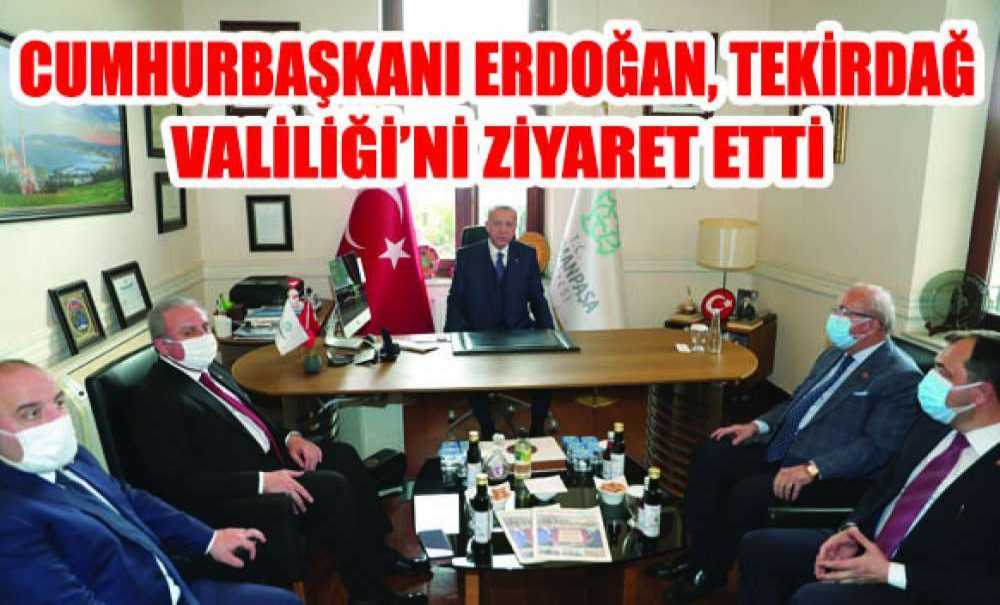 Cumhurbaşkanı Erdoğan, Tekirdağ Valiliğini Ziyaret Etti
