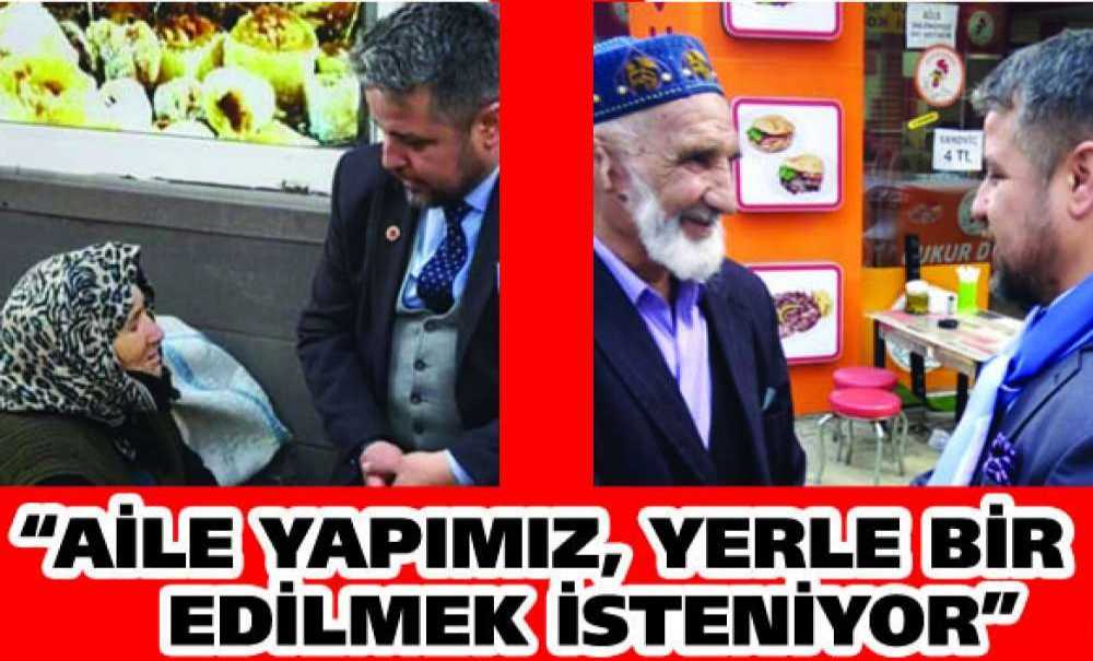 “Aile Yapımız, Yerle Bir Edilmek İsteniyor”