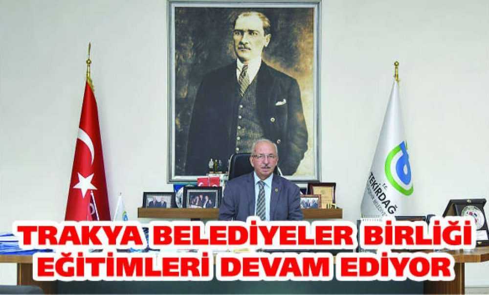 Trakya Belediyeler Birliği Eğitimleri Devam Ediyor