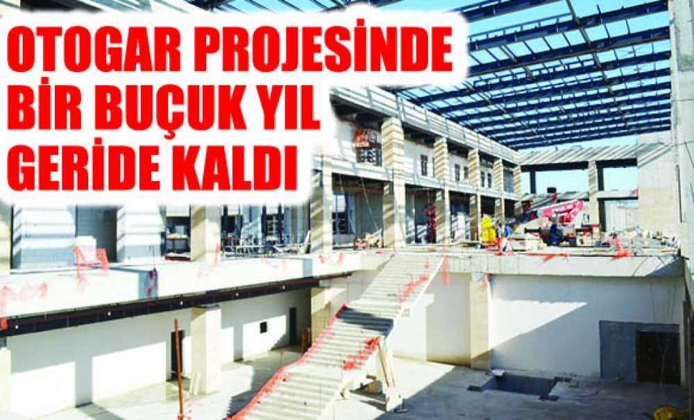 Otogar Projesinde Bir Buçuk Yıl Geride Kaldı