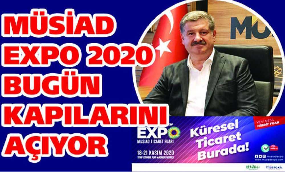 Müsiad Expo 2020 Bugün Kapılarını Açıyor