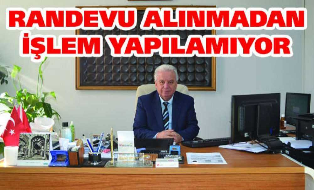 Randevu Alınmadan İşlem Yapılamıyor