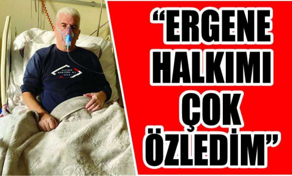 “Ergene Halkımı Çok Özledim”