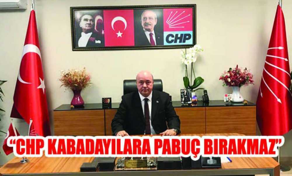 “Chp Kabadayılara Pabuç Bırakmaz”