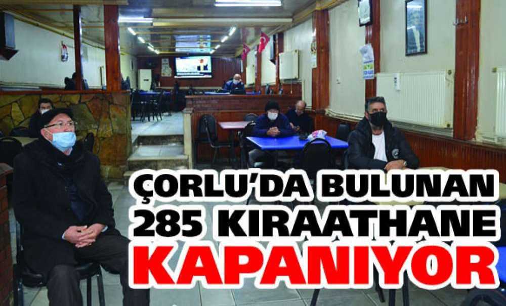 Çorlu'da Bulunan 285 Kıraathane Kapanıyor
