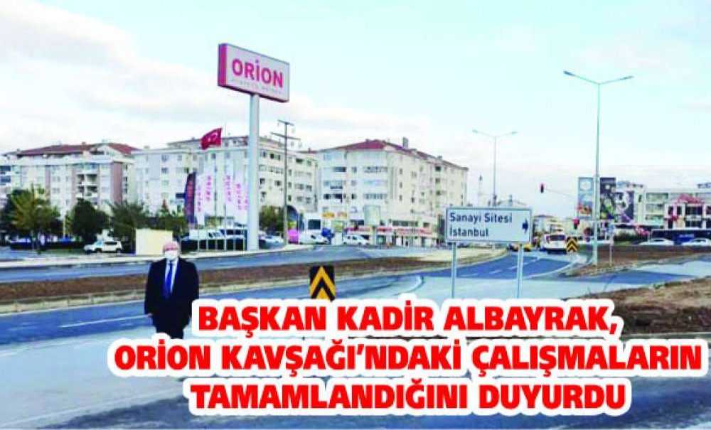 Albayrak, Orion Kavşağı'ndaki Çalışmaların Tamamlandığını Duyurdu