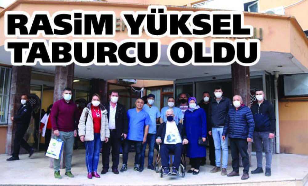 Rasim Yüksel Taburcu Oldu