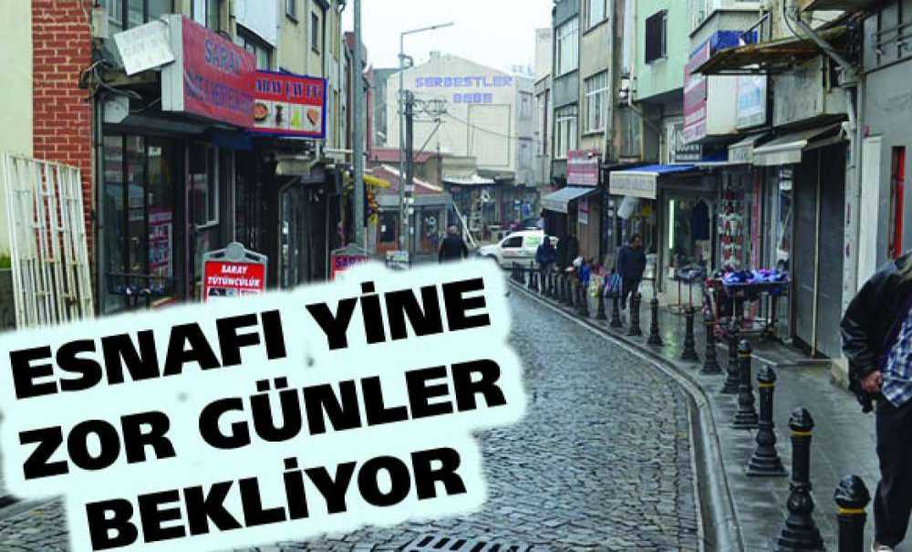 Esnafı Yine Zor Günler Bekliyor