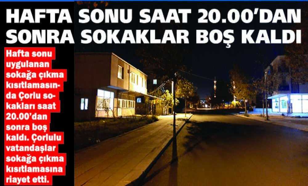 Hafta Sonu Saat 20.00'dan Sonra Sokaklar Boş Kaldı