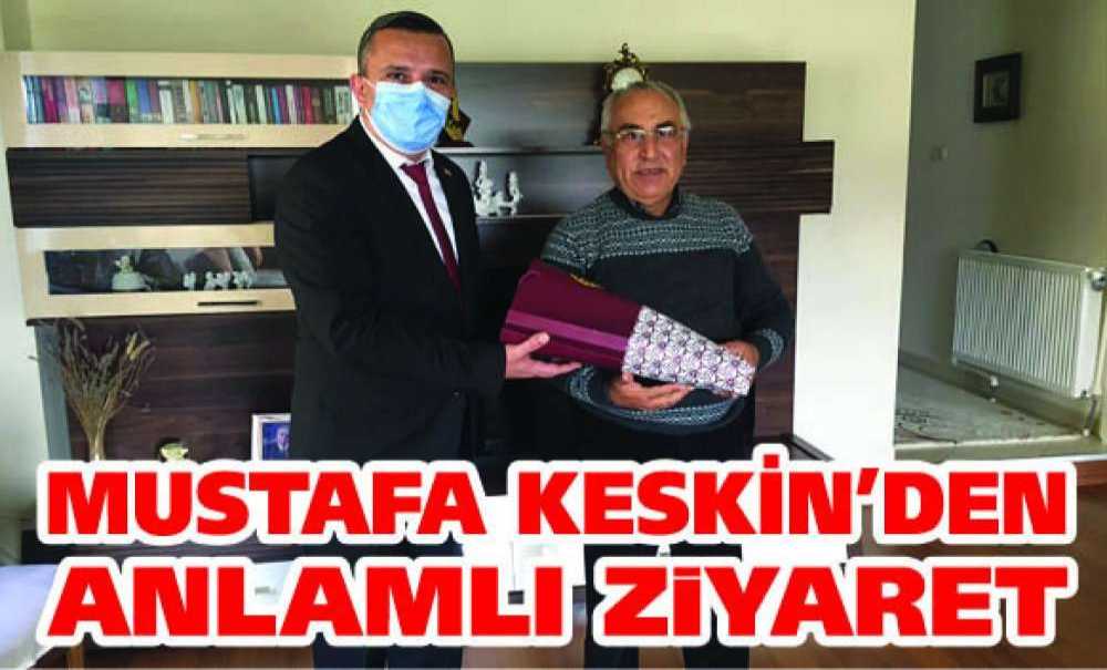 Mustafa Keskin'den Anlamlı Ziyaret