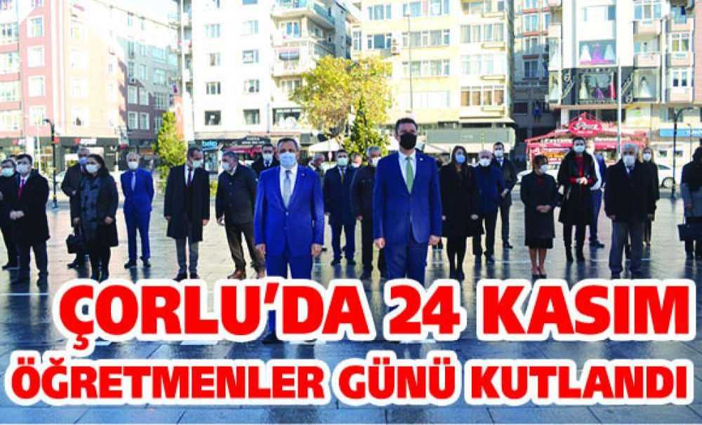 Çorlu'da 24 Kasım Öğretmenler Günü Kutlandı