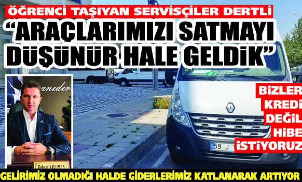 “Araçlarımızı Satmayı Düşünür Hale Geldik”