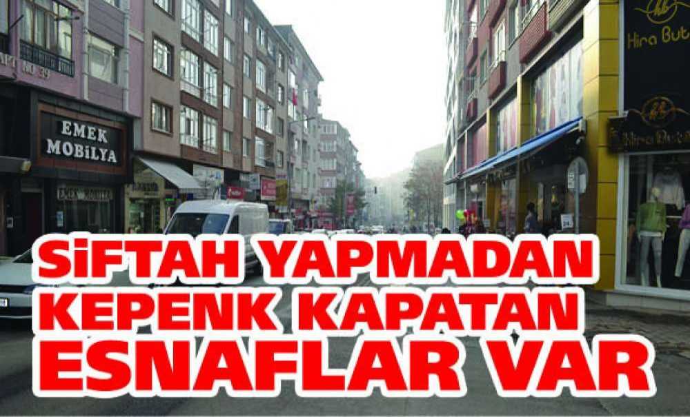 Siftah Yapmadan Kepenk Kapatan Esnaflar Var!!!