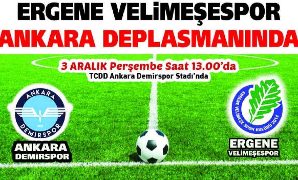 Ergene Velimeşespor Ankara Deplasmanında