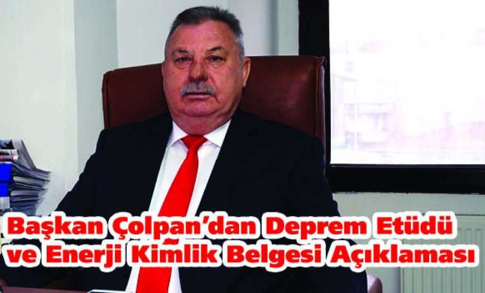 Başkan Çolpan'dan Deprem Etüdü Ve Enerji Kimlik Belgesi Açıklaması