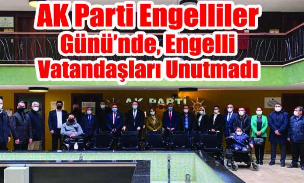 Ak Parti Engelliler Günü'nde, Engelli Vatandaşları Unutmadı