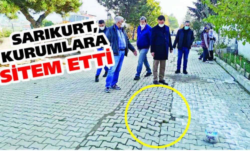 Sarıkurt, Kurumlara Sitem Etti