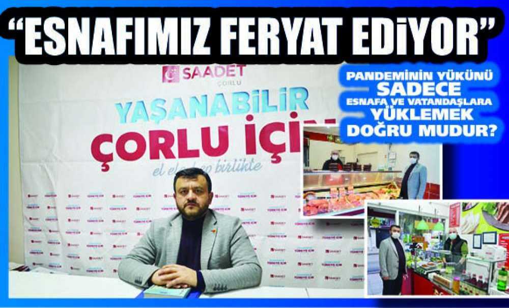 “Esnafımız Feryat Ediyor”