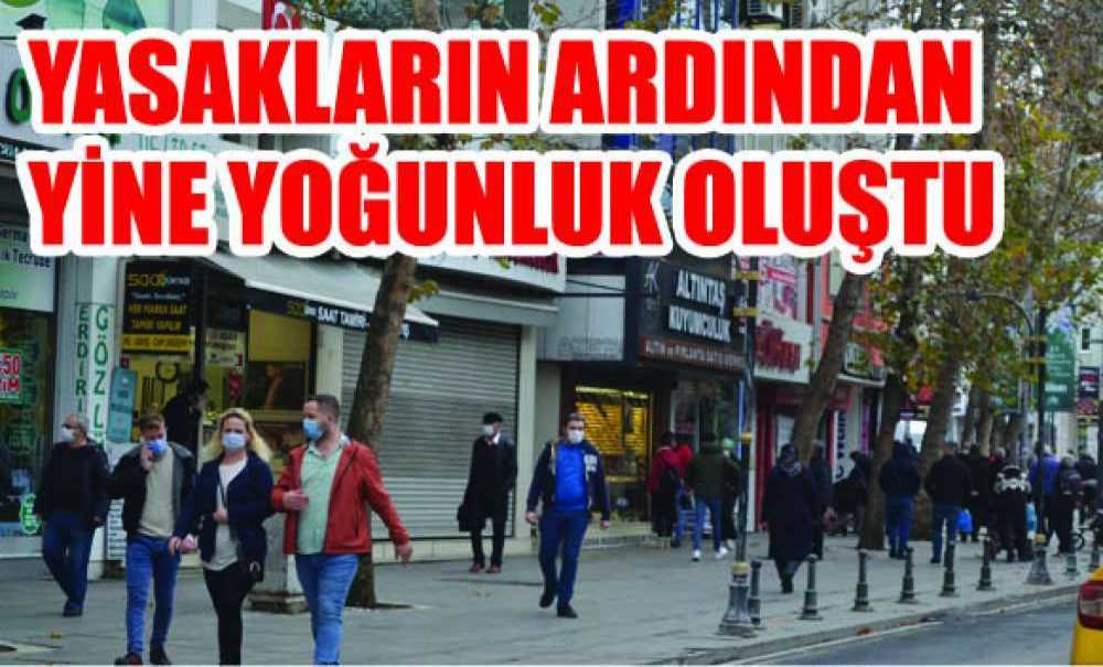 Yasakların Ardından Yine Yoğunluk Oluştu