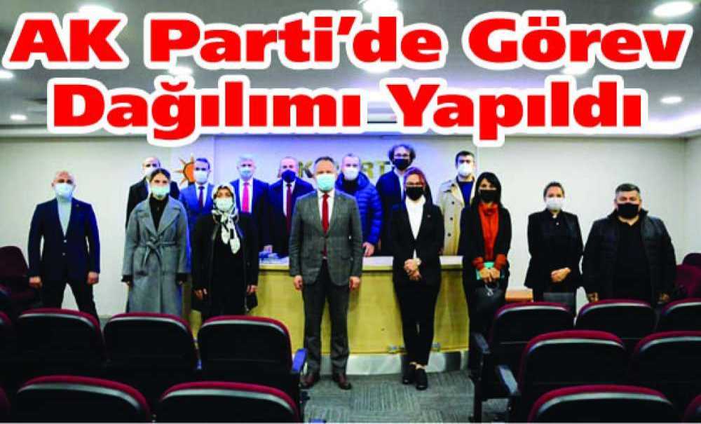 Ak Parti'de Görev Dağılımı Yapıldı