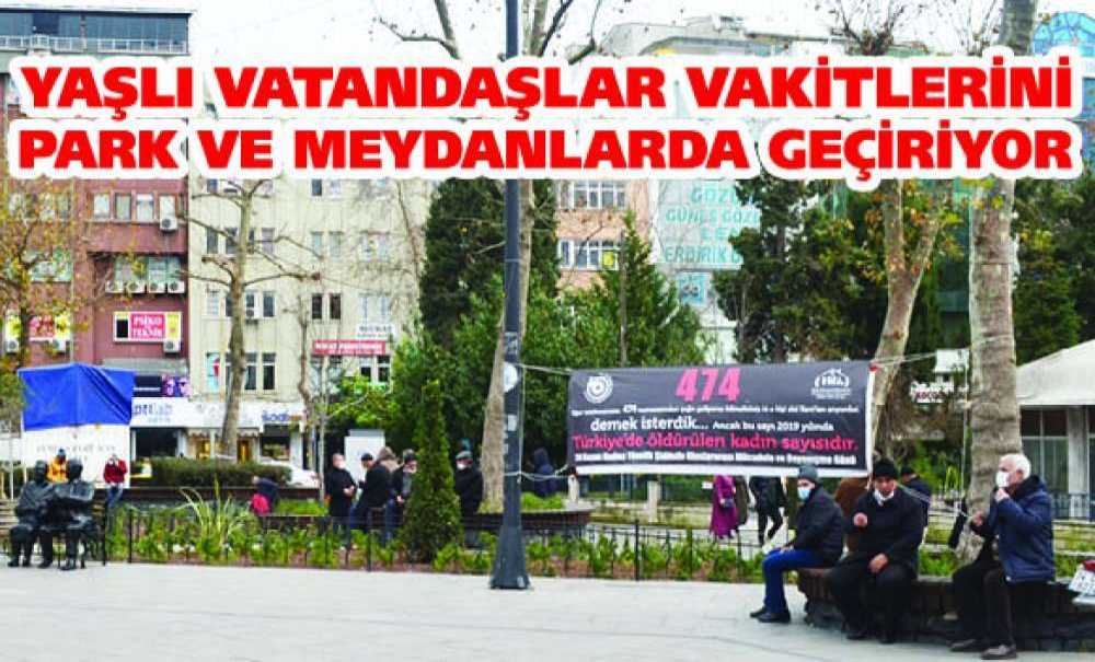 Yaşlı Vatandaşlar Vakitlerini Park Ve Meydanlarda Geçiriyor