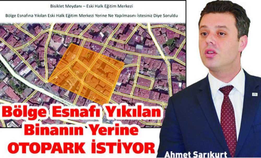 Bölge Esnafı Yıkılan Binanın Yerine Otopark İstiyor