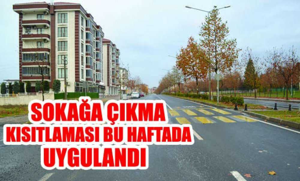 Sokağa Çıkma Kısıtlaması Bu Haftada Uygulandı