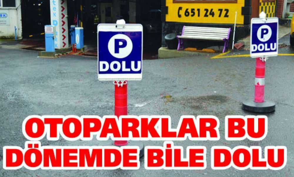 Otoparklar Bu Dönemde Bile Dolu