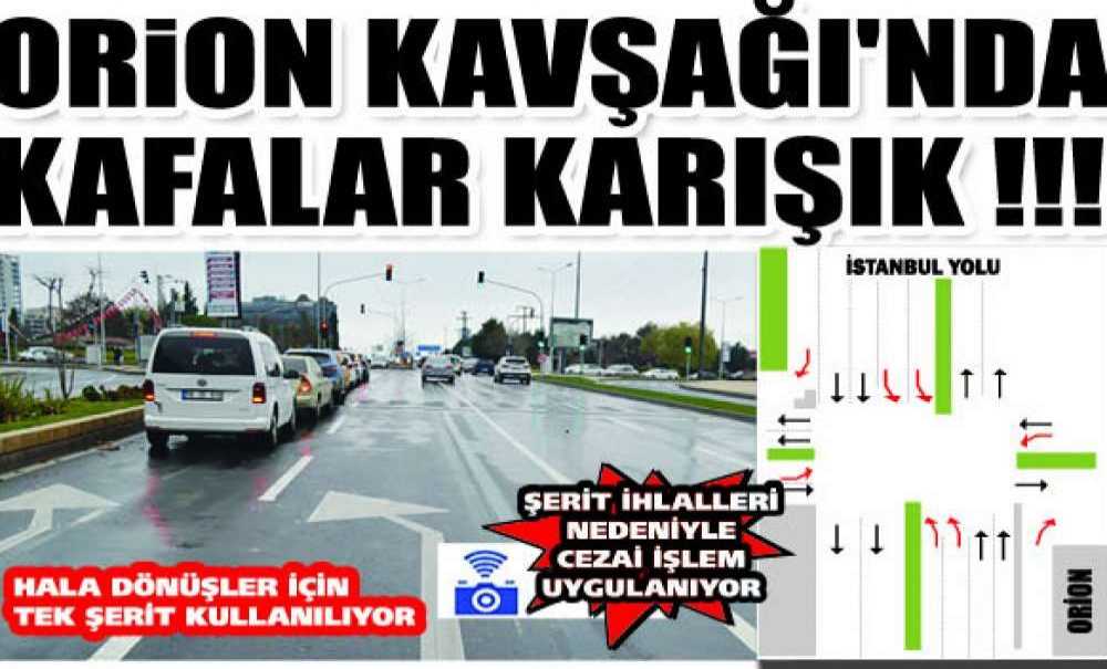 Orion Kavşağı'nda Kafalar Karışık !!!
