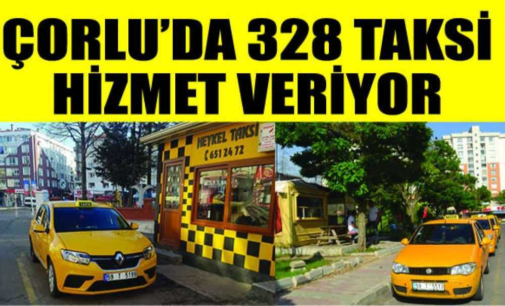 Çorlu'da 328 Taksi Hizmet Veriyor
