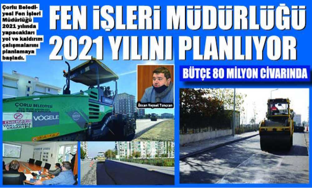 Fen İşleri Müdürlüğü 2021 Yılını Planlıyor