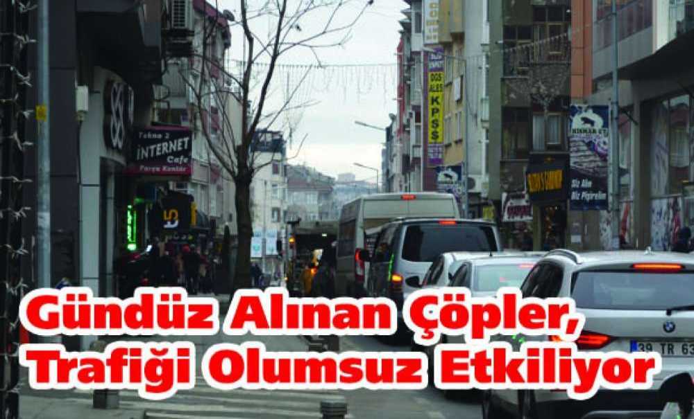 Gündüz Alınan Çöpler, Trafiği Olumsuz Etkiliyor