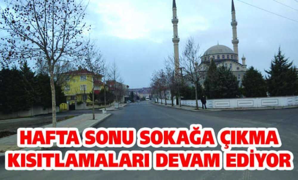 Hafta Sonu Sokağa Çıkma Kısıtlamaları Devam Ediyor