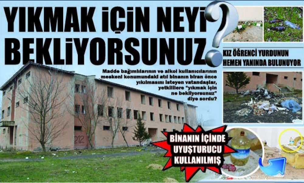 Yıkmak İçin Neyi Bekliyorsunuz?