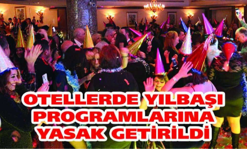 Otellerde Yılbaşı Programlarına Yasak Getirildi