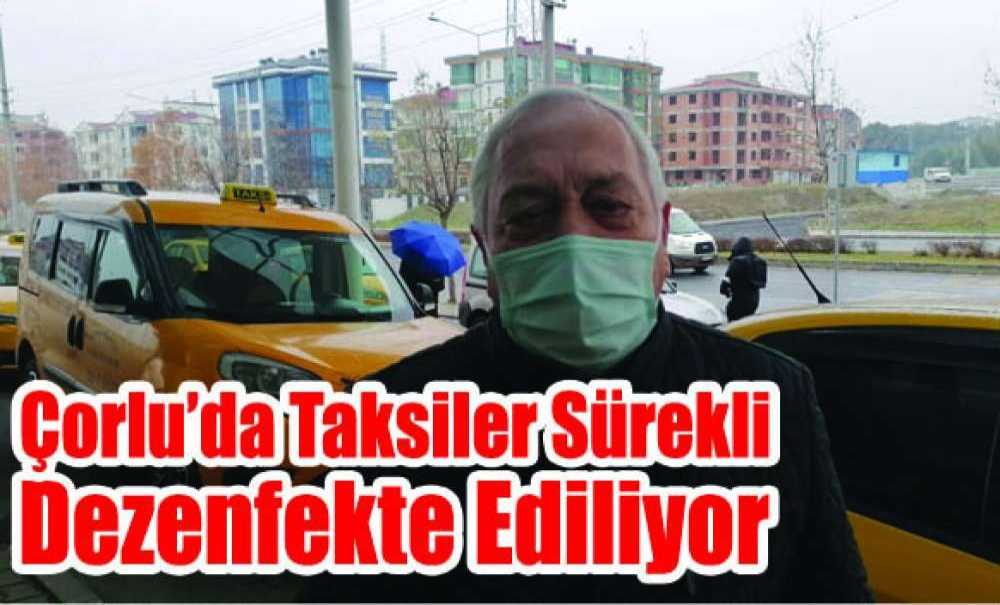 Çorlu'da Taksiler Sürekli Dezenfekte Ediliyor