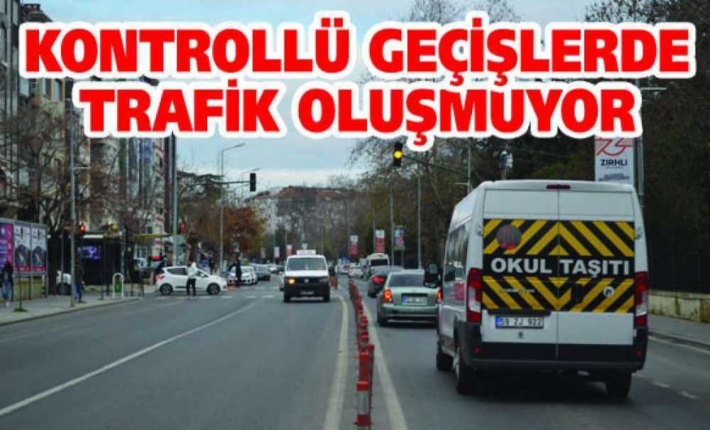 Kontrollü Geçişlerde Trafik Oluşmuyor